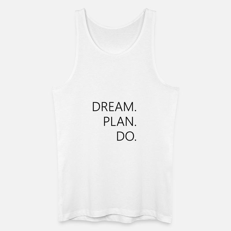dream plan do - Männer Bio Tank Top - Weiß