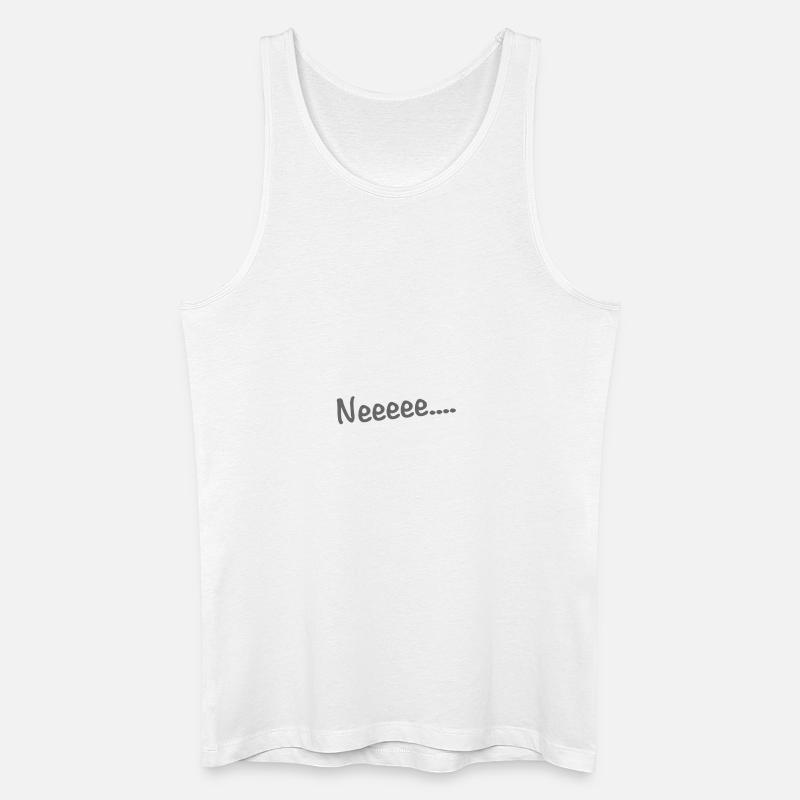 Neeeee.... - Männer Bio Tank Top - Weiß