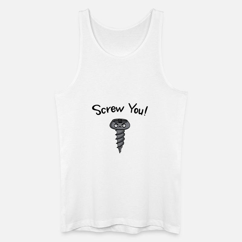 Screw You! Wizige Geschenkidee - Männer Bio Tank Top - Weiß
