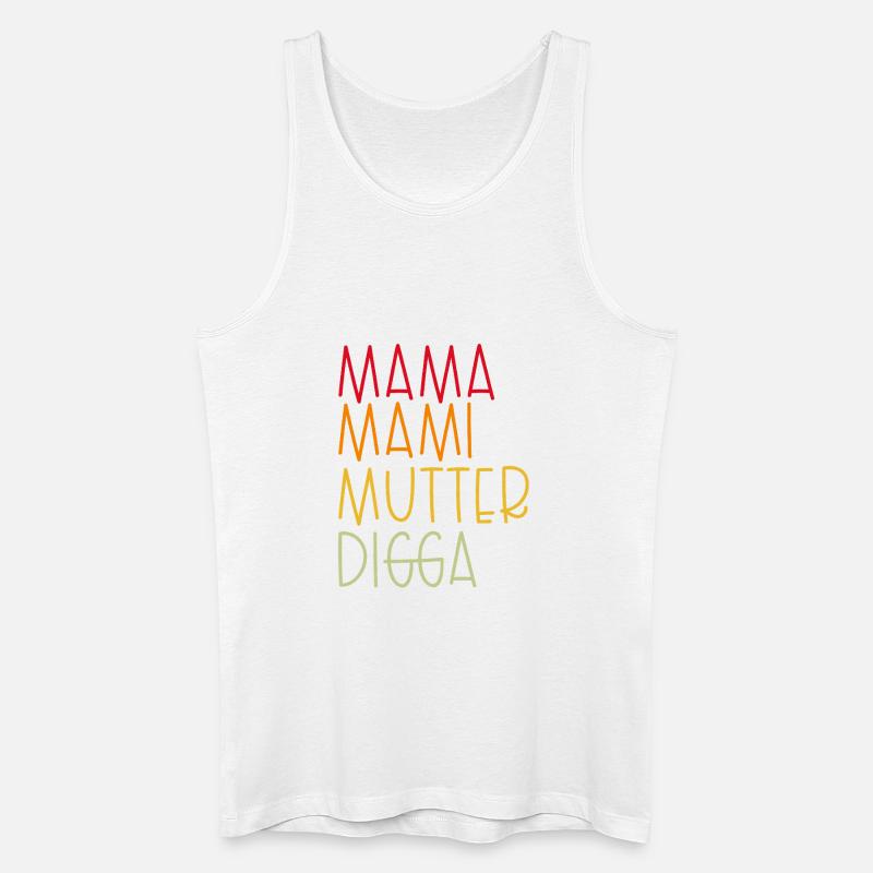 Mama Mami  Mutter Digga - Männer Bio Tank Top - Weiß