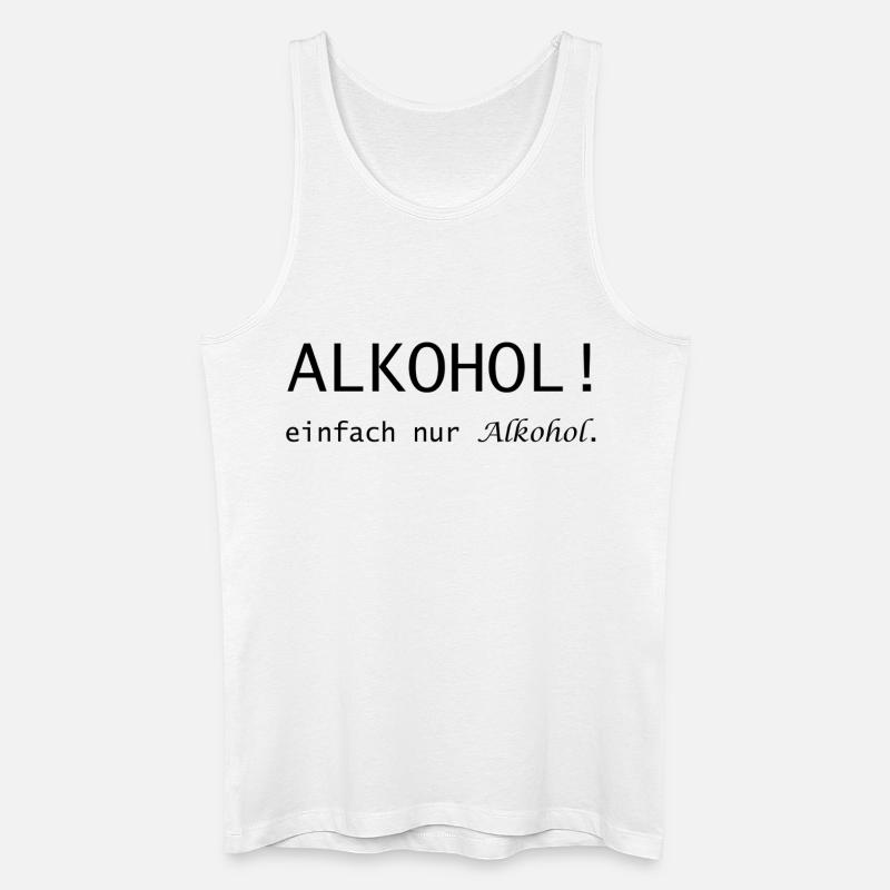 Alkohol! einfach nur Alkohol Spruch - Männer Bio Tank Top - Weiß
