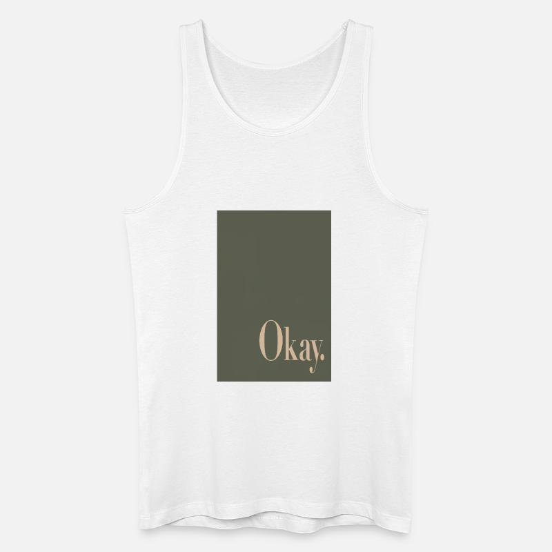 Statement Poster mit Wortkunst Okay. - Männer Bio Tank Top - Weiß