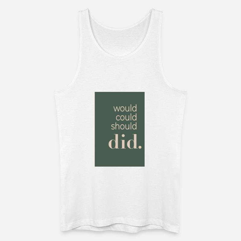 Would Could Should Did  - Männer Bio Tank Top - Weiß