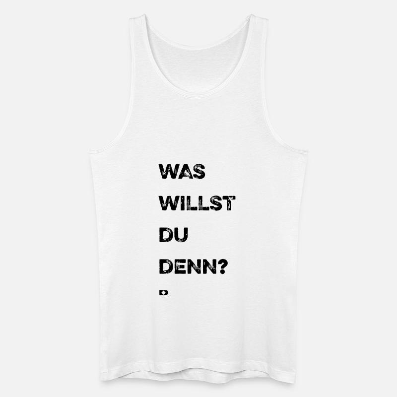 A-205 Was willst du denn - Männer Bio Tank Top - Weiß
