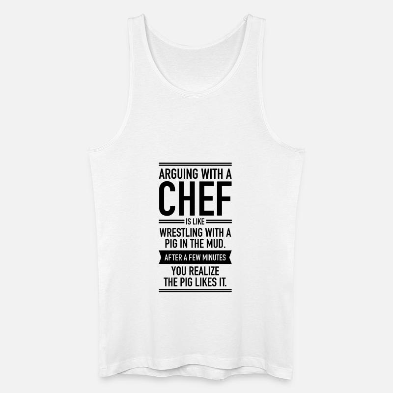 Arguing With A Chef... - Männer Bio Tank Top - Weiß