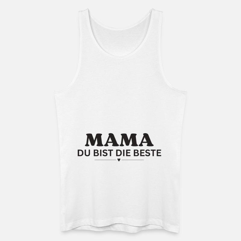 Mama du bist die Beste - Männer Bio Tank Top - Weiß