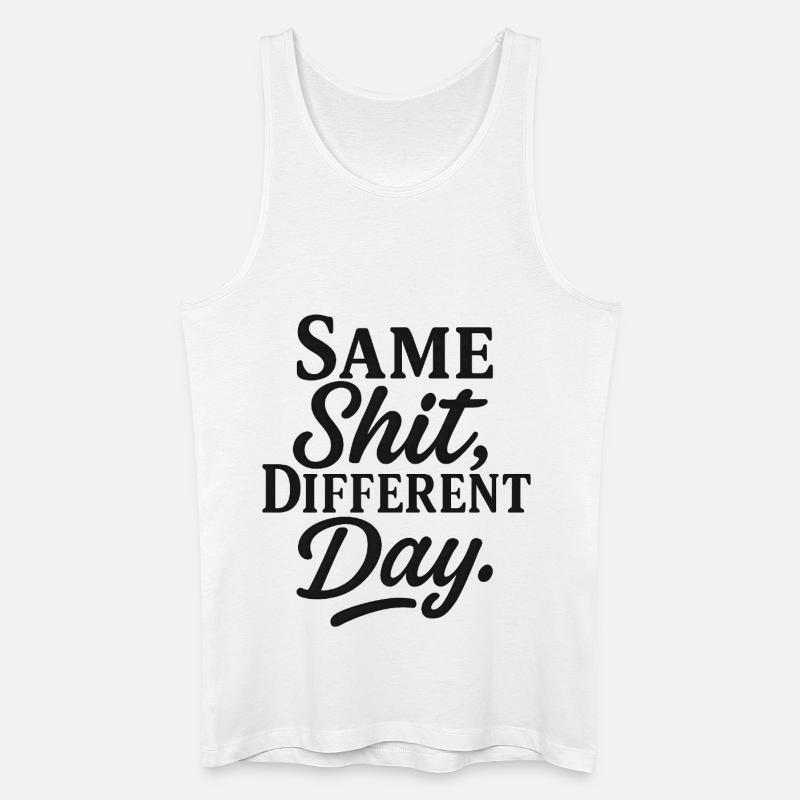 Same Shit Different Day - Männer Bio Tank Top - Weiß