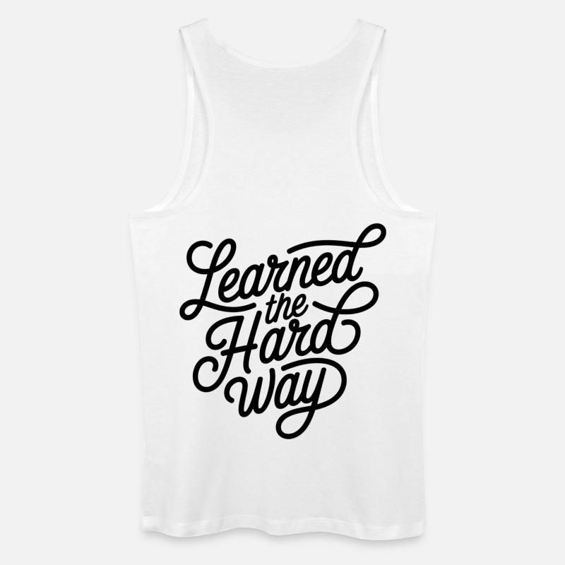 Leanred the hard way - Männer Bio Tank Top - Weiß
