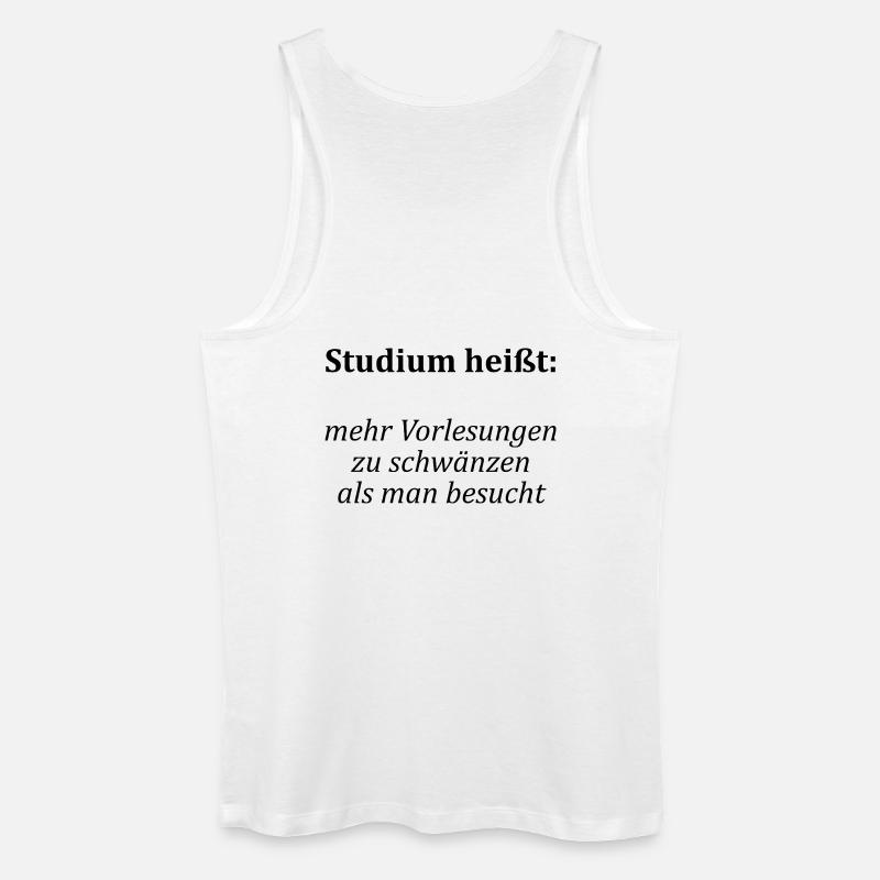 Unispruch "Vorlesungen schwänzen"Student Studenten - Männer Bio Tank Top - Weiß