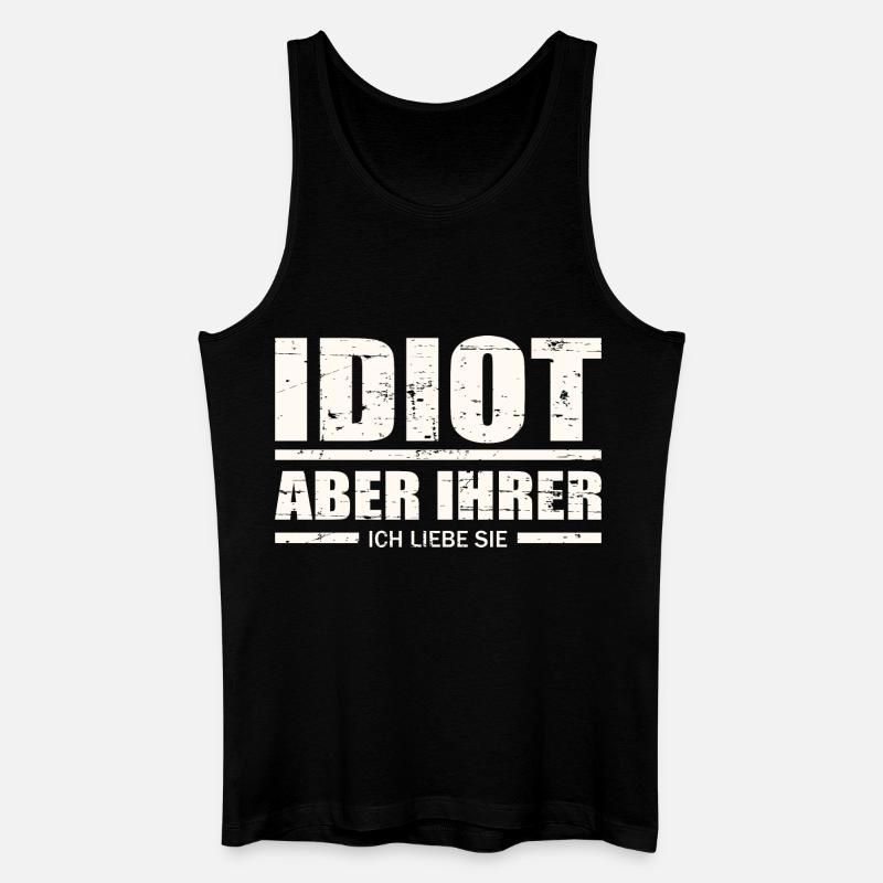 Idiot, aber ihrer ! - Männer Bio Tank Top - Schwarz