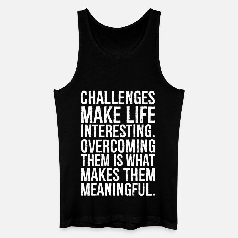 challenges make life interesting - Men’s Organic Tank Top - black