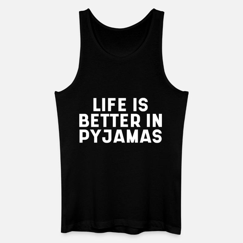 Life Is Better In Pyjamas - Männer Bio Tank Top - Schwarz