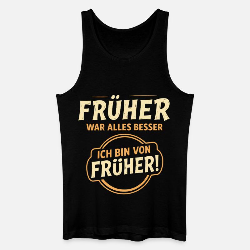 Früher war alles besser Spruch - Männer Bio Tank Top - Schwarz