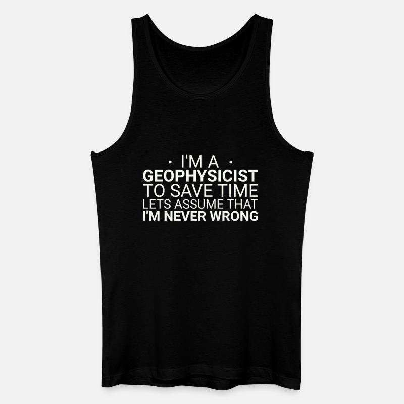 Geophysicist Never Wrong Geophysics - Männer Bio Tank Top - Schwarz