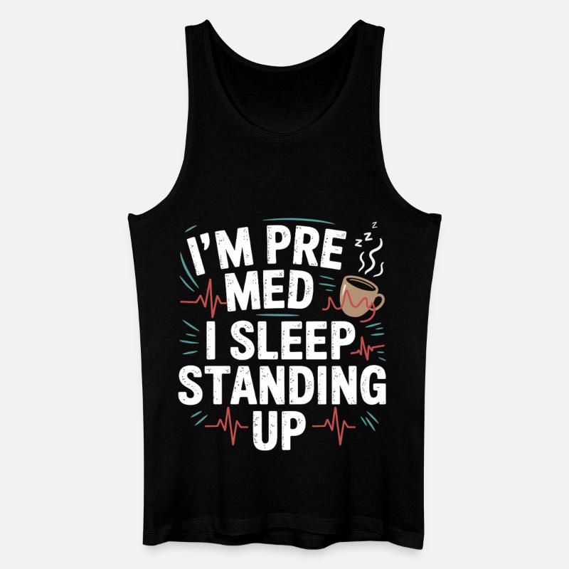 Ich bin Premed: Schlafen Stehend - Männer Bio Tank Top - Schwarz