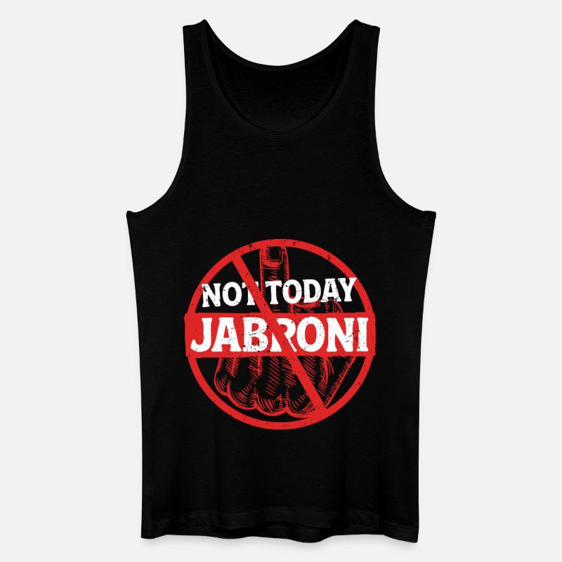 Not Today Jabroni - Männer Bio Tank Top - Schwarz
