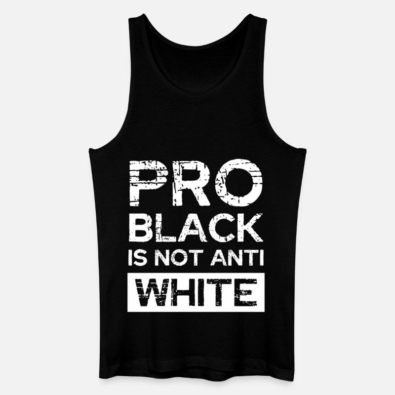 Pro Black Nicht Anti White - Männer Bio Tank Top - Schwarz