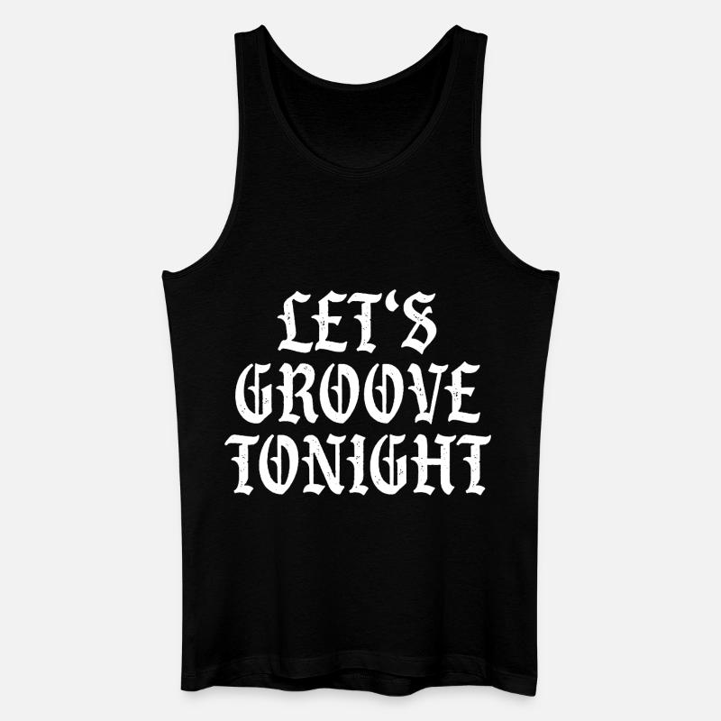 Let's groove tonight - Männer Bio Tank Top - Schwarz