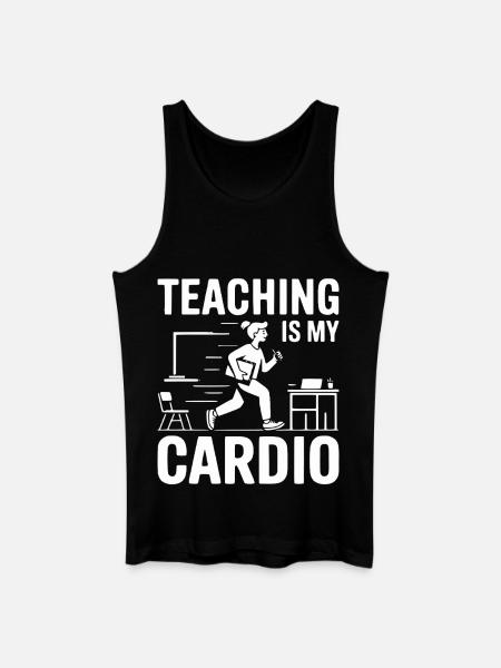 Teaching Is My Cardio Teacher Design - Men’s Organic Tank Top - black