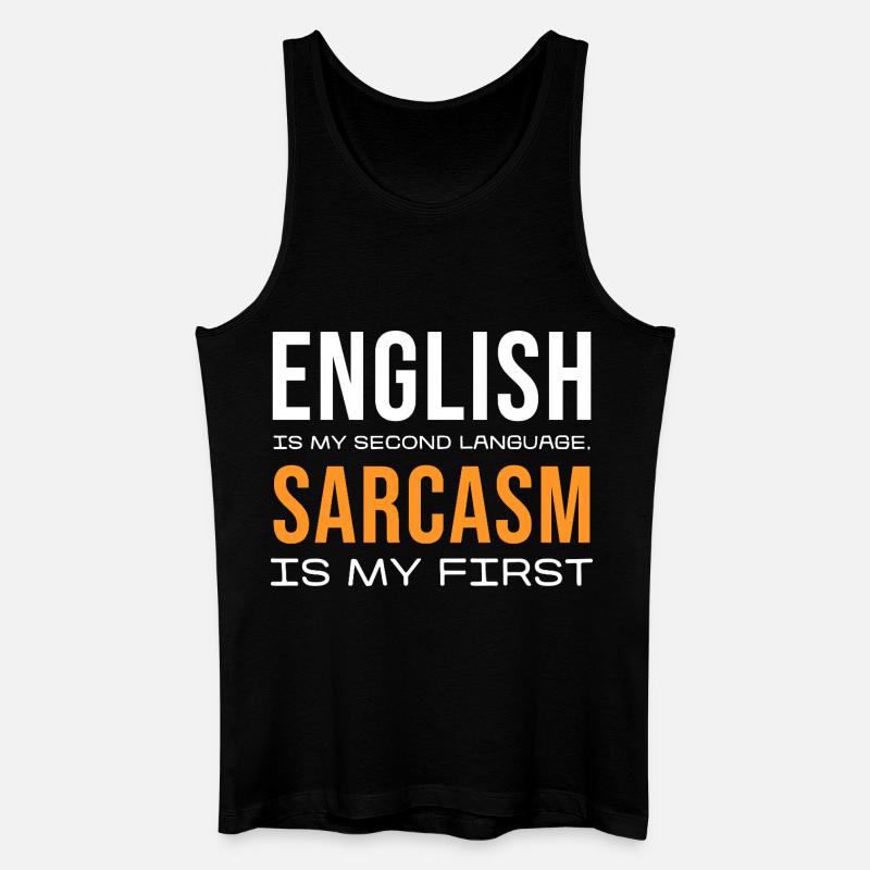 Sarcasm First, English Second - Männer Bio Tank Top - Schwarz