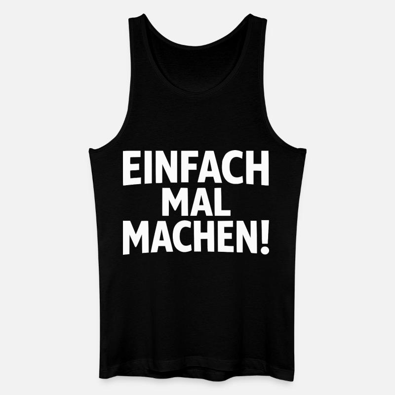 Einfach mal machen - Männer Bio Tank Top - Schwarz