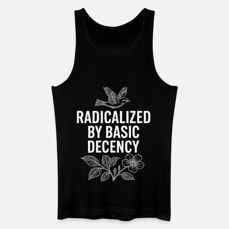 Radicalized by Basic Decency Statement Shirt - Männer Bio Tank Top - Schwarz