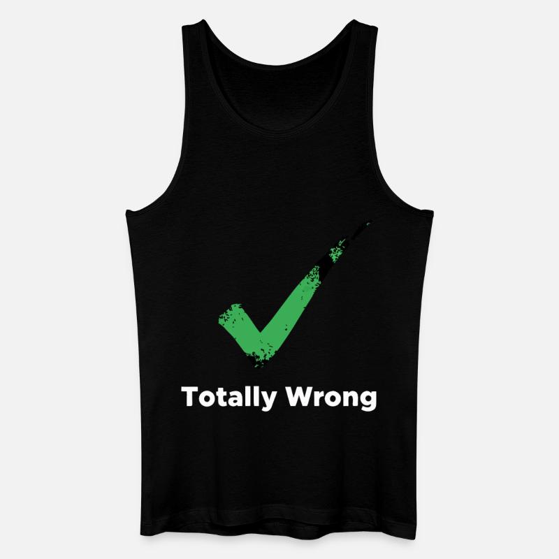 Totally Wrong - Männer Bio Tank Top - Schwarz