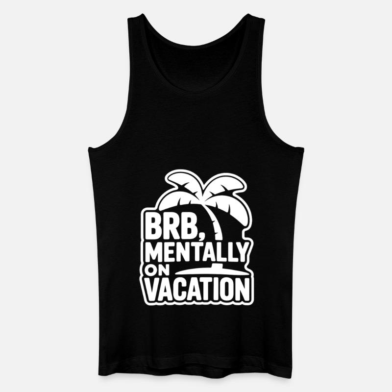 Mentally on Vacation - Männer Bio Tank Top - Schwarz