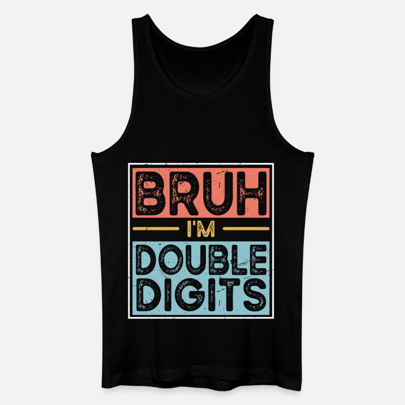 Bruh Ich Bin Doppelte Ziffern - Männer Bio Tank Top - Schwarz