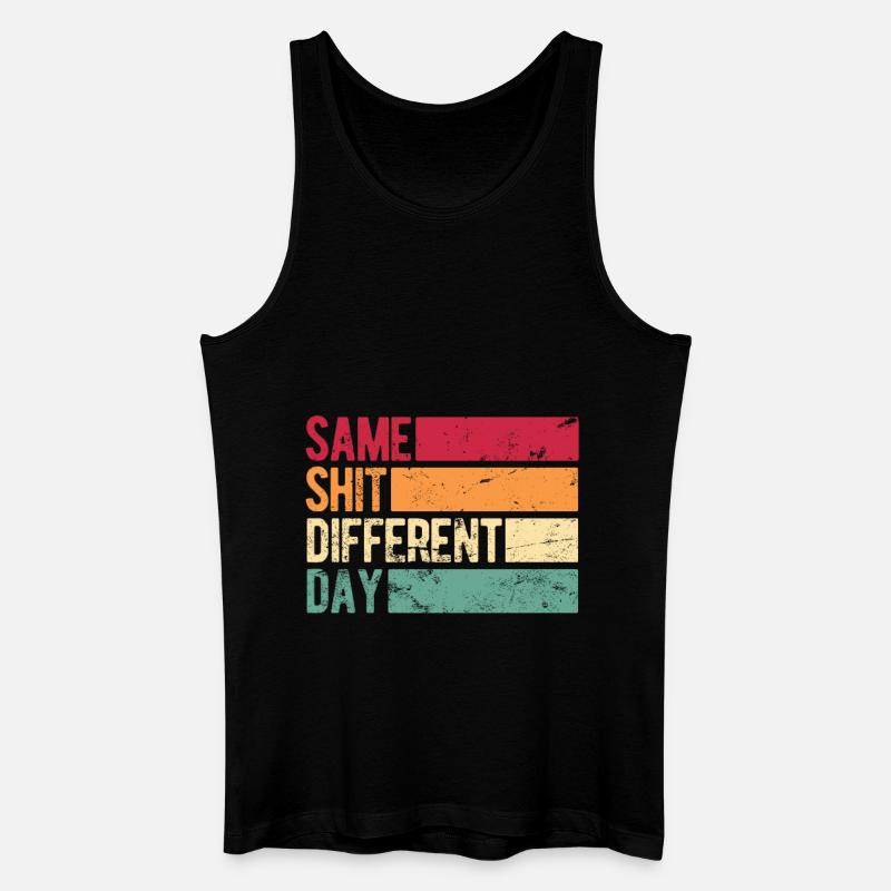 Same Shit - Different Day - Männer Bio Tank Top - Schwarz