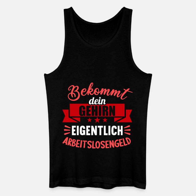 Bekommt Dein Gehirn eigentlich Arbeitslosengeld - Männer Bio Tank Top - Schwarz