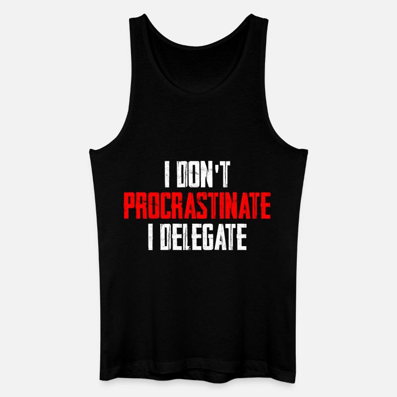 I Don't Procrastinate I Delegate - Männer Bio Tank Top - Schwarz