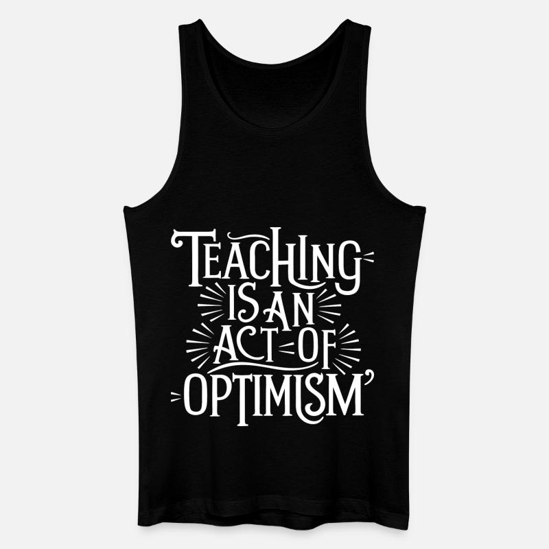 Lehren ist Optimismus, optimistisch sein - Männer Bio Tank Top - Schwarz