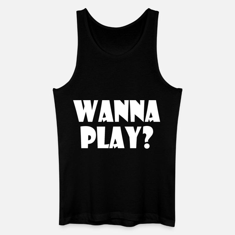 Wanna play - Männer Bio Tank Top - Schwarz