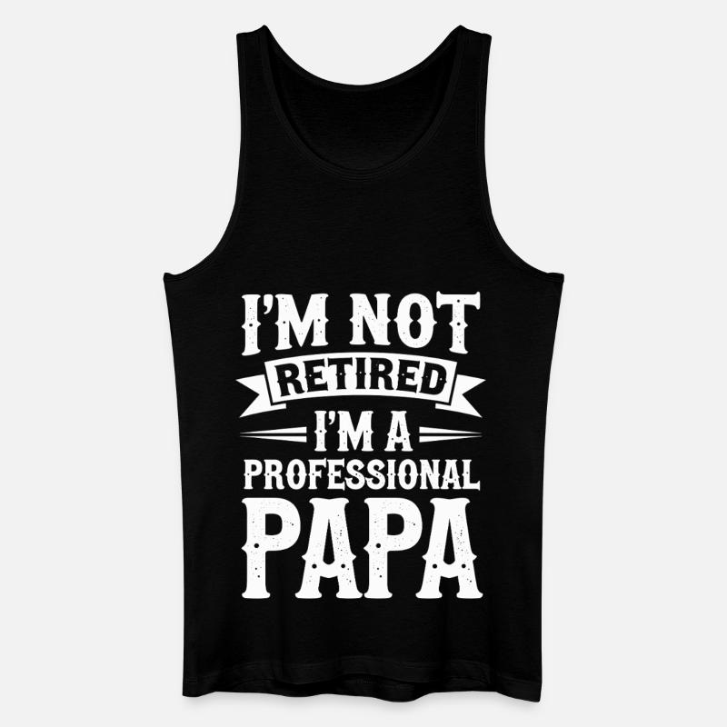 I'm Not Retired Papa-Statement - Männer Bio Tank Top - Schwarz
