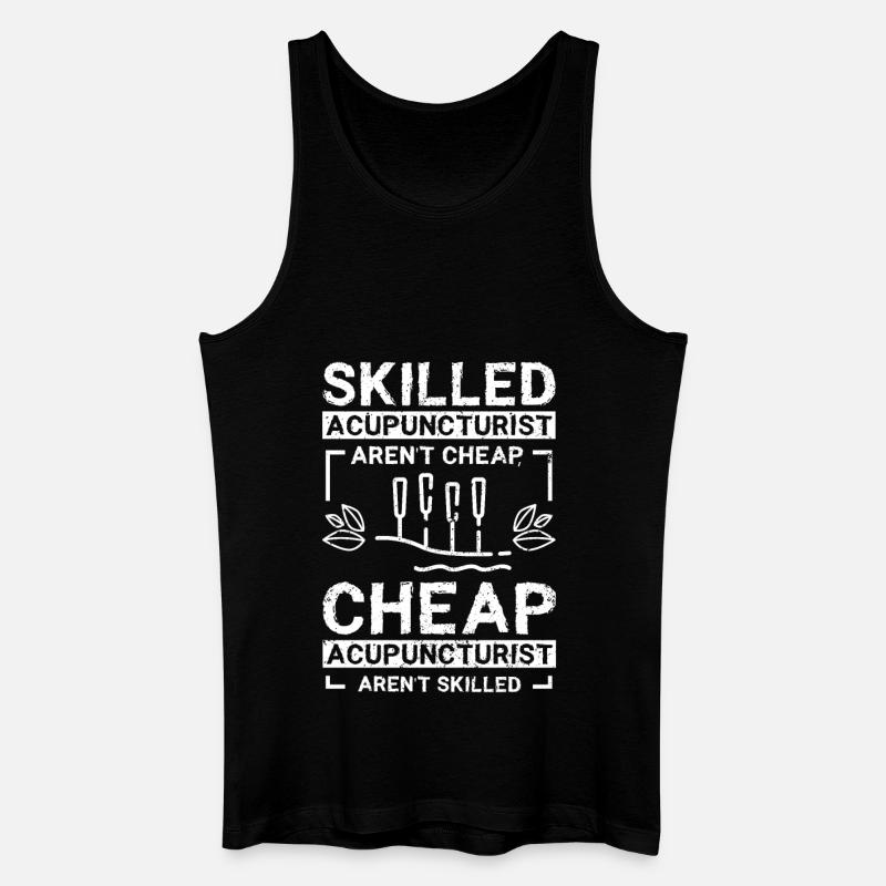 Skilled acupuncturist aren't cheap - Männer Bio Tank Top - Schwarz