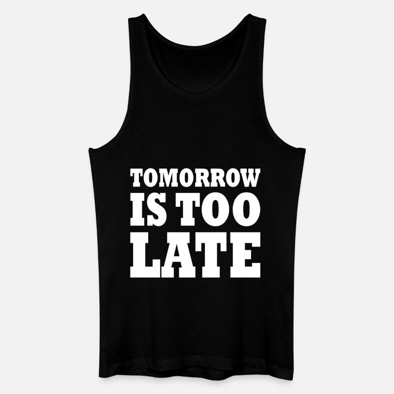Tomorrow is too late - Männer Bio Tank Top - Schwarz
