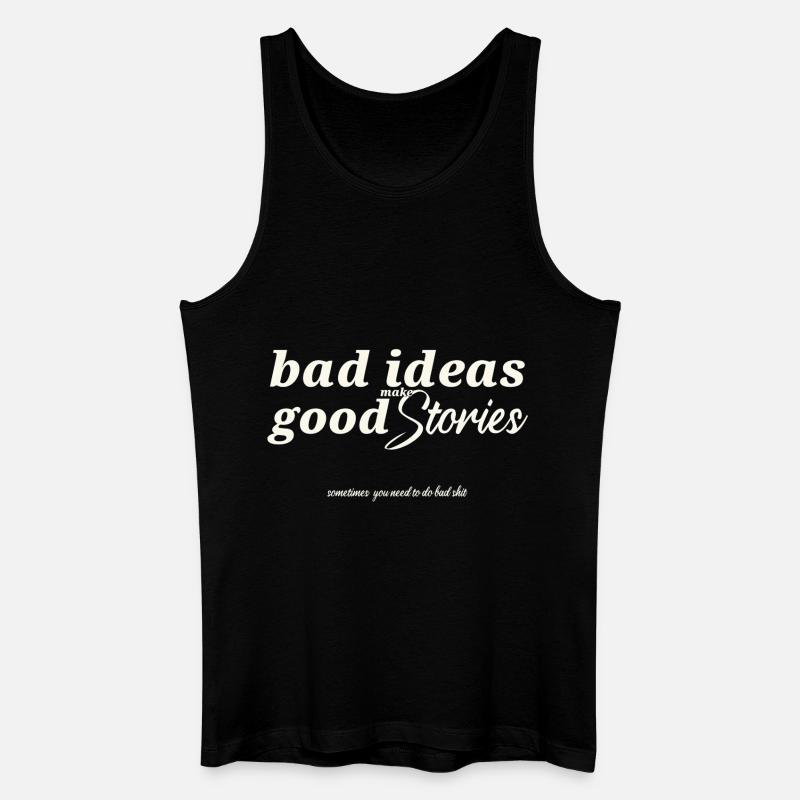 Bad ideas - Männer Bio Tank Top - Schwarz