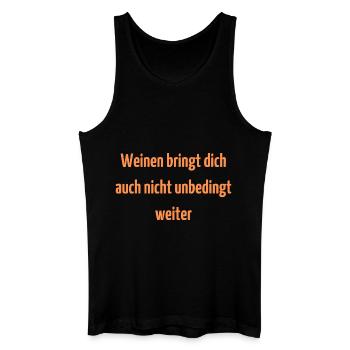 Weinen bringt dich auch nicht unbedingt weiter - Männer Bio Tank Top - Schwarz - Vorne