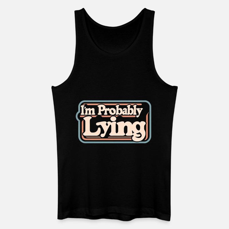 I'm Probably Lying 11 - Männer Bio Tank Top - Schwarz