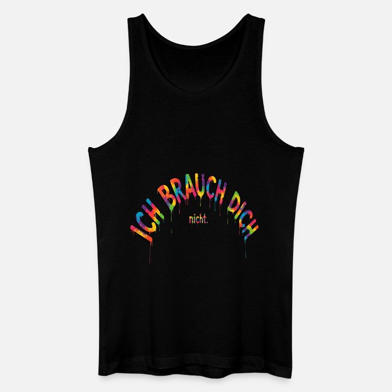 Ich brauch dich nicht - Männer Bio Tank Top - Schwarz