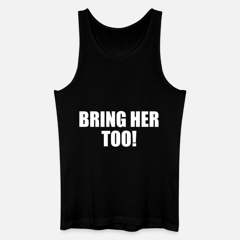 Bring her too - Männer Bio Tank Top - Schwarz