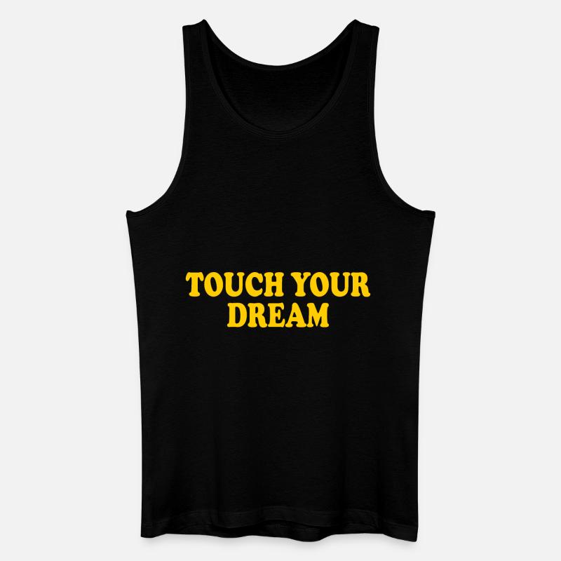 touch you dream - Männer Bio Tank Top - Schwarz