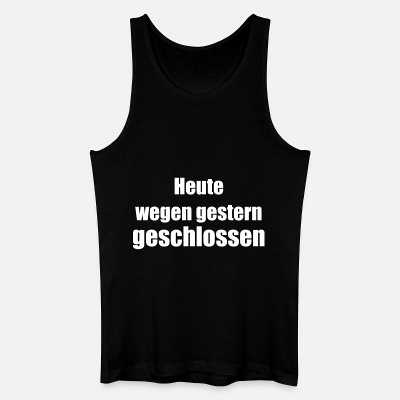 heute wegen gestern geschlossen - Männer Bio Tank Top - Schwarz