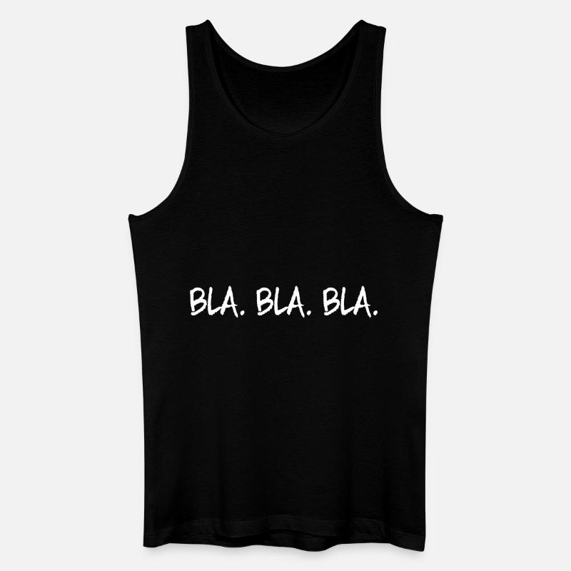 Bla Bla Bla - Männer Bio Tank Top - Schwarz