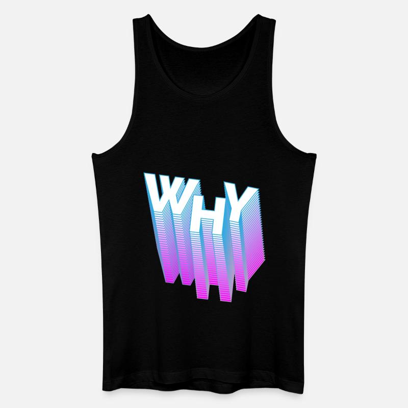 … but why? - Männer Bio Tank Top - Schwarz
