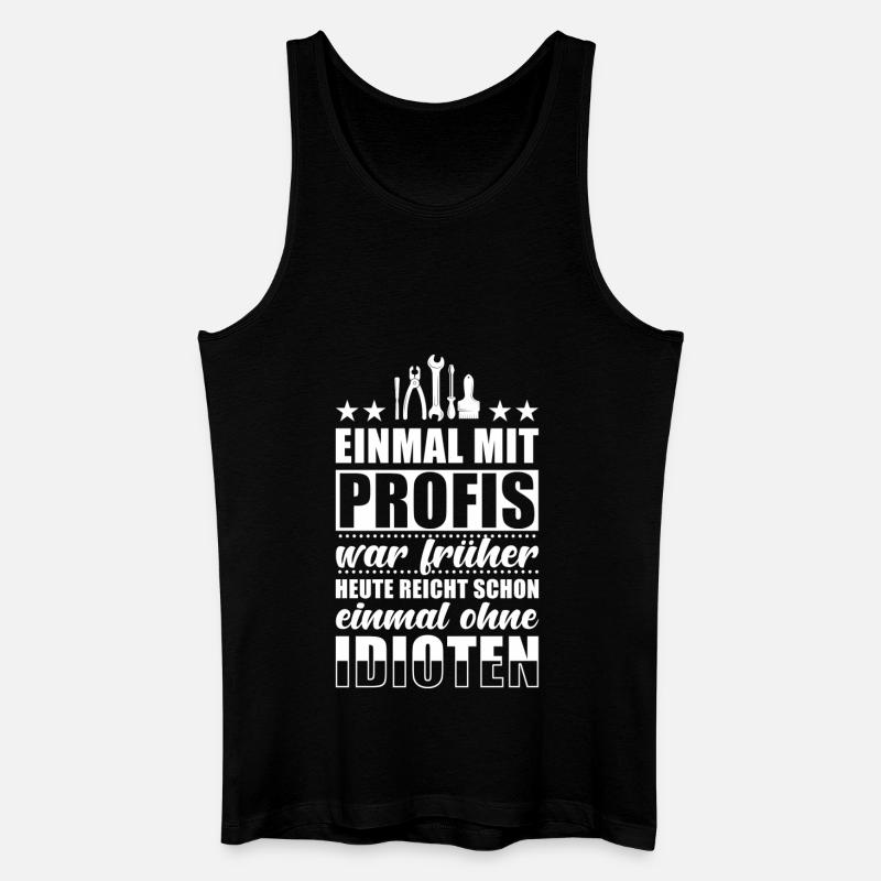 Einmal Mit Profis Arbeiten - Männer Bio Tank Top - Schwarz