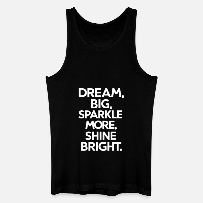 Träume Groß Strahle Hell - Männer Bio Tank Top - Schwarz
