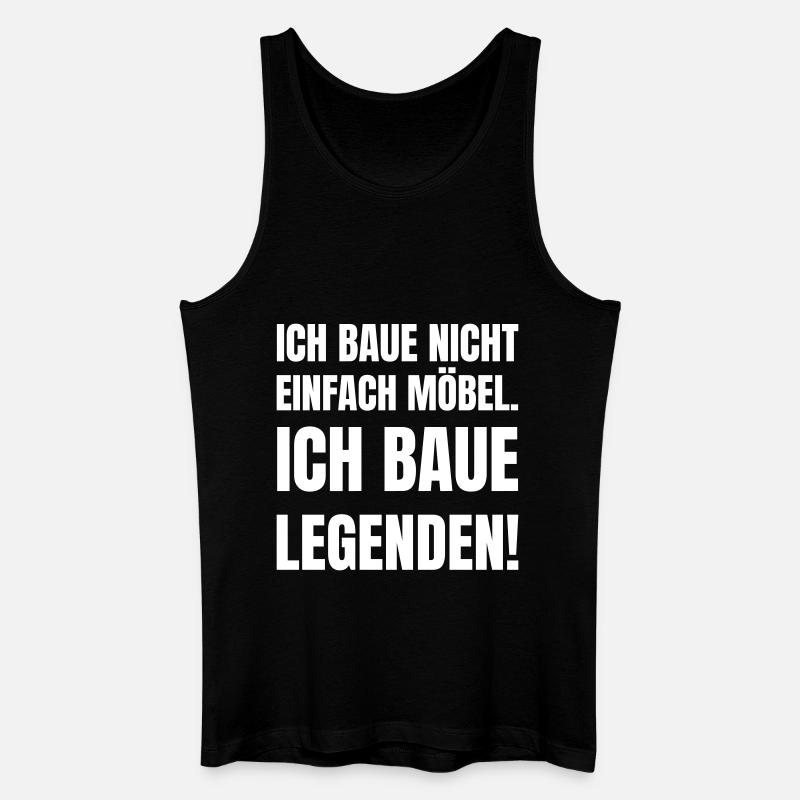 Ich baue nicht einfach Möbel. - Männer Bio Tank Top - Schwarz