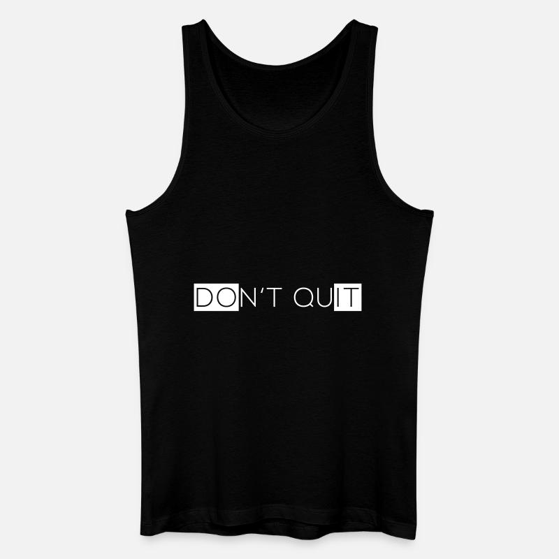 Dont Quit - Männer Bio Tank Top - Schwarz